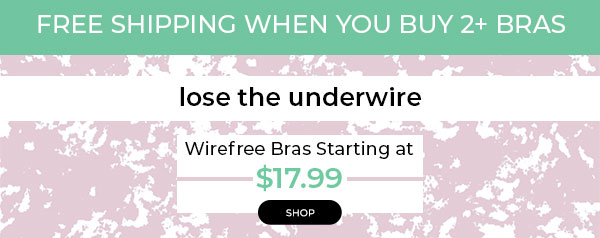 Wirefree Bras Starting at $17.99